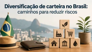 Banner realista e minimalista sobre investimentos e diversificação de carteira no Brasil. A imagem mostra uma mesa de madeira com uma carteira de couro, uma pequena bandeira do Brasil, uma planta em vaso e blocos de madeira empilhados com ícones de setores econômicos como indústria, varejo, imóveis, banco, sustentabilidade e commodities. Ao fundo, há uma paisagem desfocada do Rio de Janeiro com montanhas e área urbana. No topo da imagem aparece o título “Diversificação de carteira no Brasil: caminhos para reduzir riscos”. Cena clean, profissional e voltada ao tema de investimentos e redução de riscos financeiros.